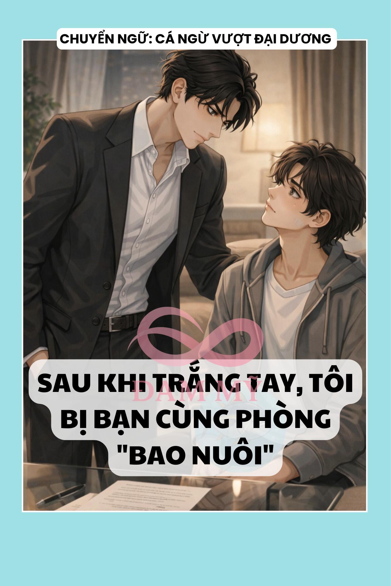 SAU KHI TRẮNG TAY, TÔI BỊ BẠN CÙNG PHÒNG "BAO NUÔI"