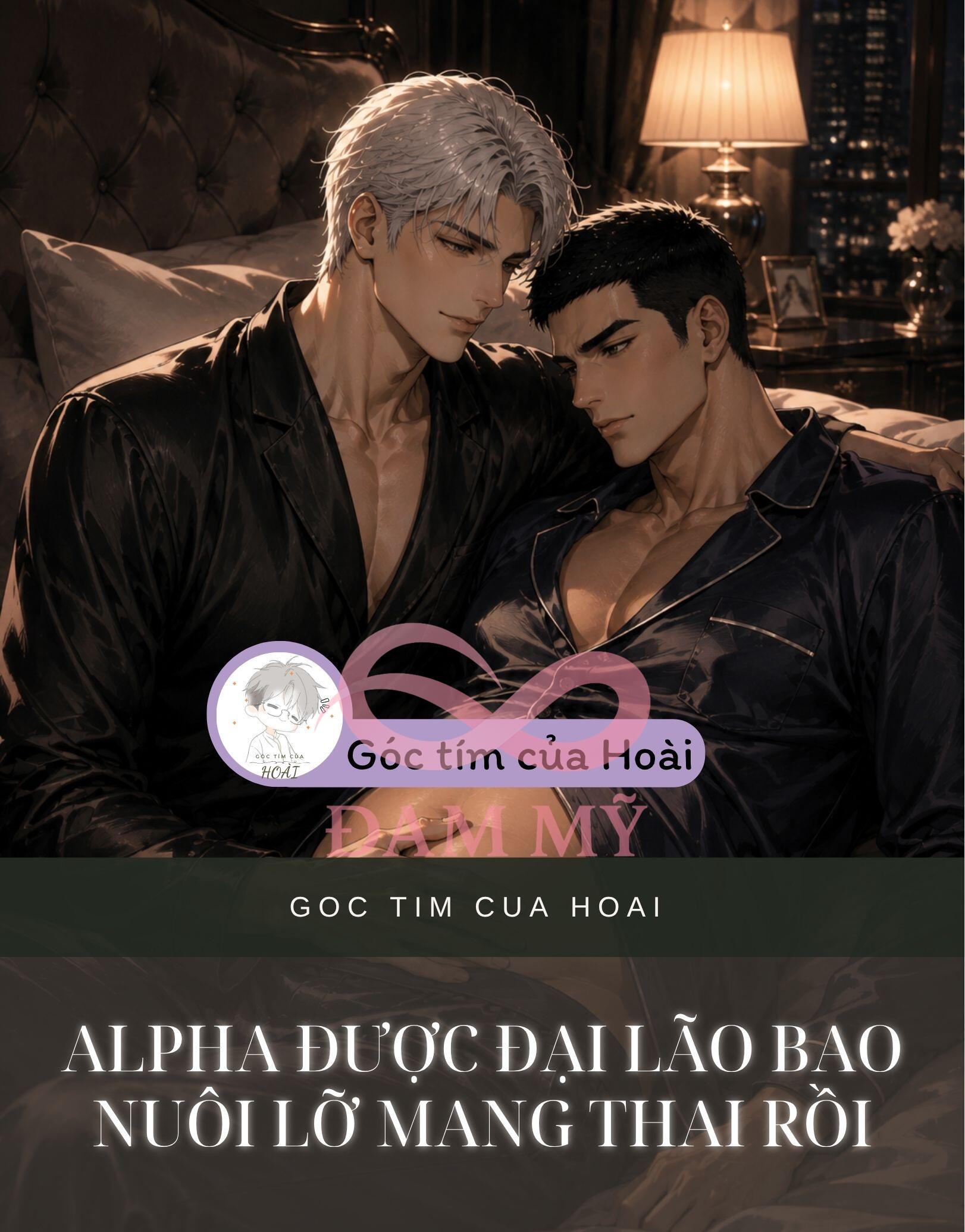 Alpha Được Đại Lão Bao Nuôi Lỡ Mang Thai Rồi