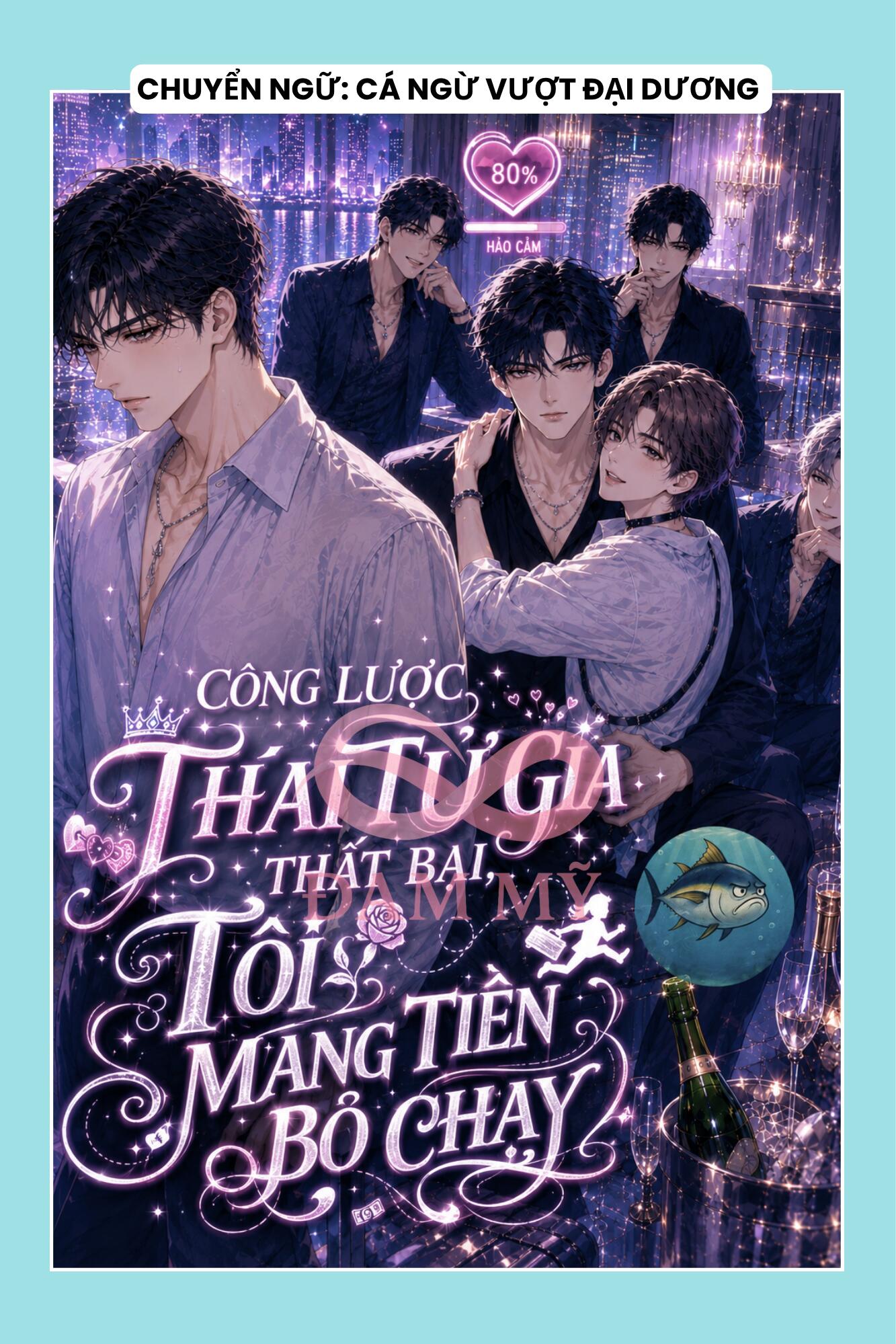 CÔNG LƯỢC THÁI TỬ GIA THẤT BẠI, TÔI MANG TIỀN BỎ CHẠY