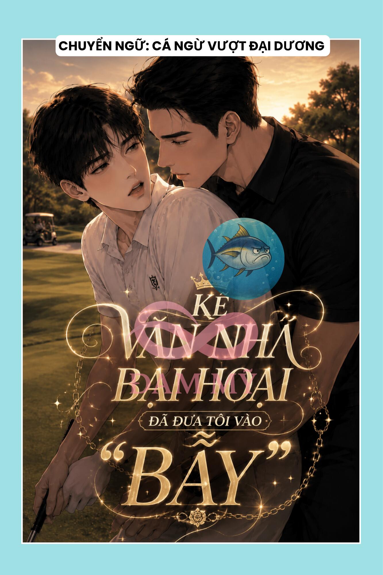 KẺ VĂN NHÃ BẠI HOẠI ĐÃ ĐƯA TÔI VÀO “BẪY”