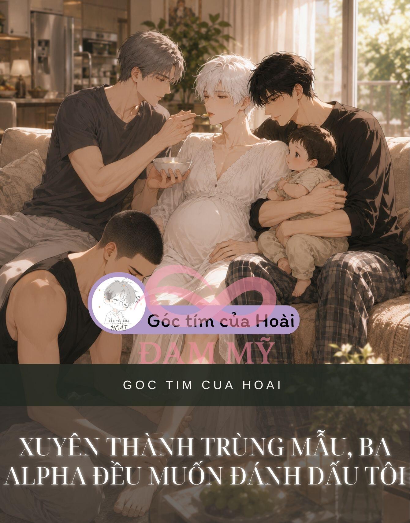 XUYÊN THÀNH TRÙNG MẪU, BA ALPHA ĐỀU MUỐN ĐÁNH DẤU TÔI