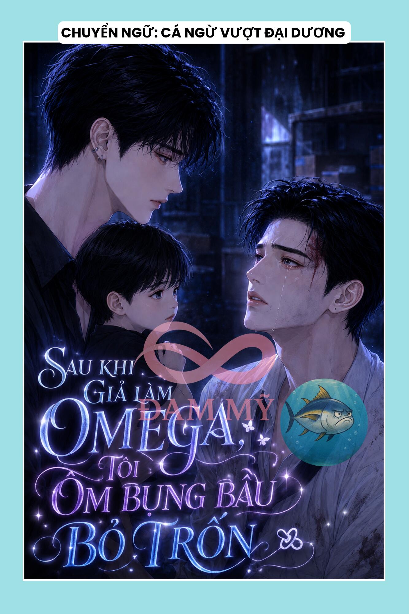SAU KHI GIẢ LÀM OMEGA, TÔI ÔM BỤNG BẦU BỎ TRỐN