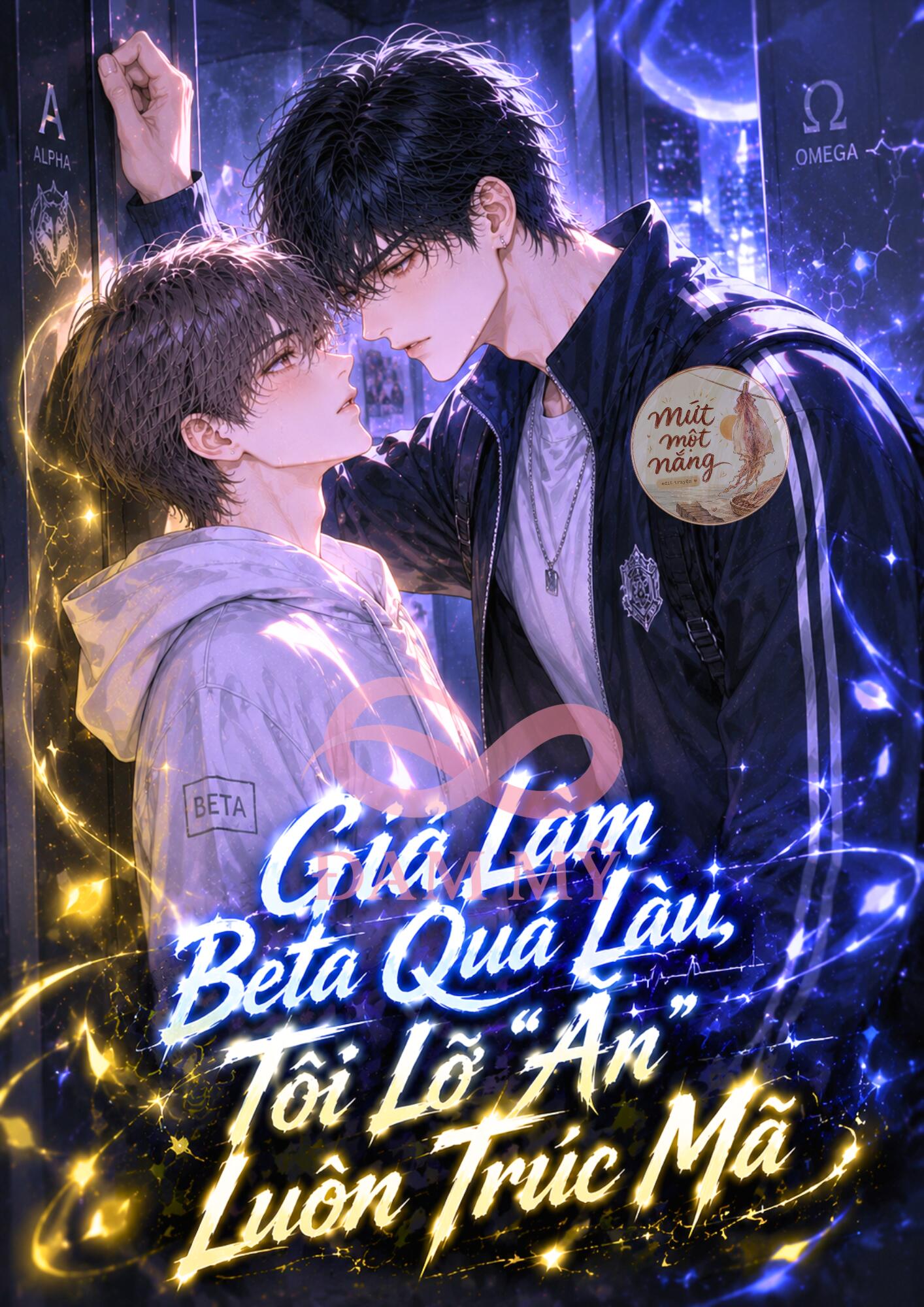 Giả Làm Beta Quá Lâu, Tôi Lỡ "Ăn" Luôn Trúc Mã