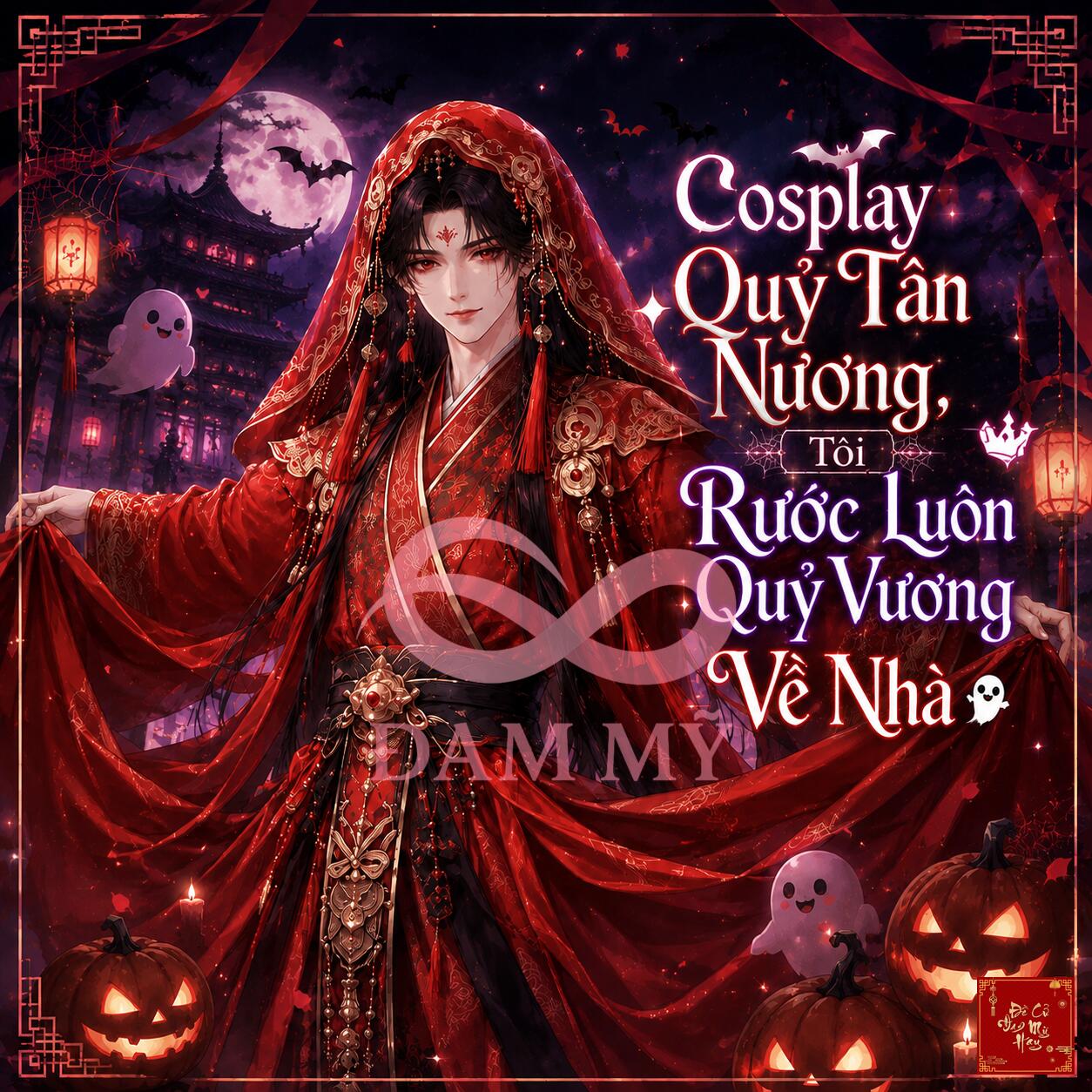 Cosplay Quỷ Tân Nương, Tôi Rước Luôn Quỷ Vương Về Nhà
