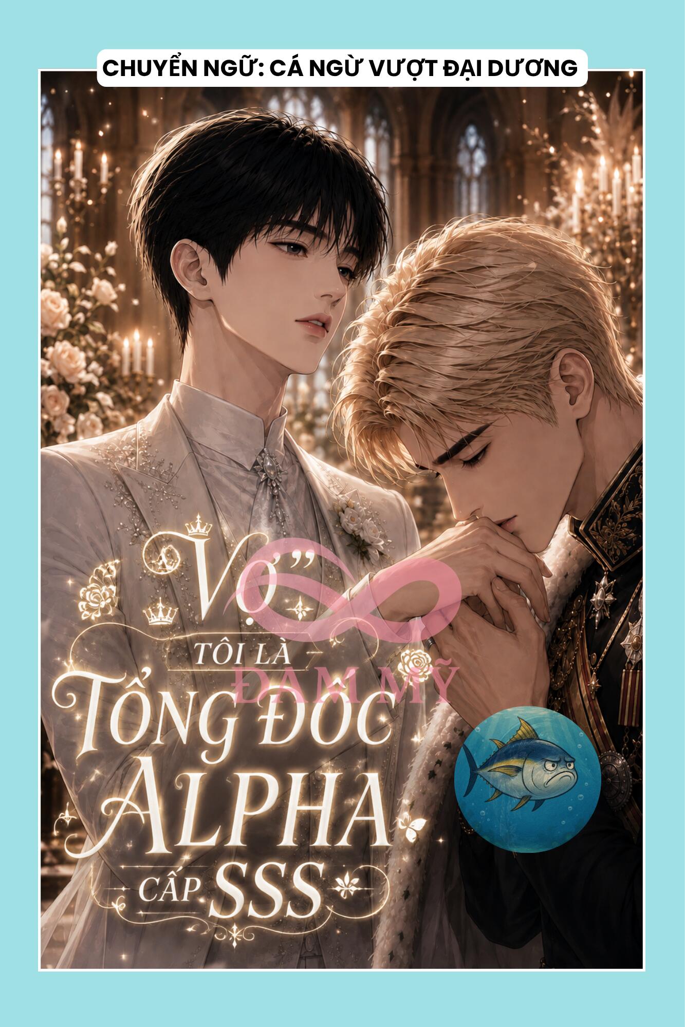 “VỢ” TÔI LÀ TỔNG ĐỐC ALPHA CẤP SSS