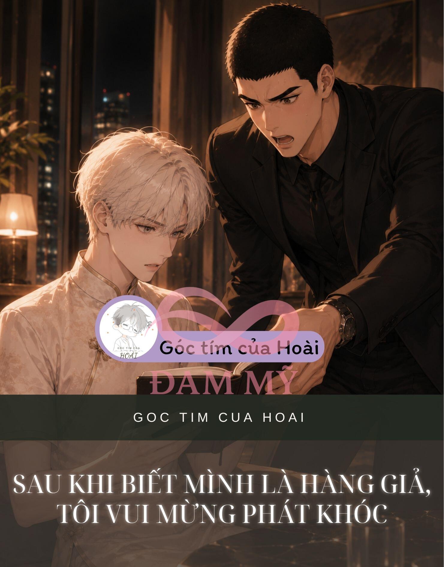 Sau Khi Biết Mình Là Hàng Giả, Tôi Vui Mừng Phát Khóc