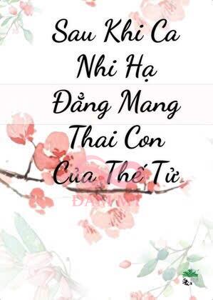 Sau Khi Ca Nhi Hạ Đẳng Mang Thai Con Của Thế Tử