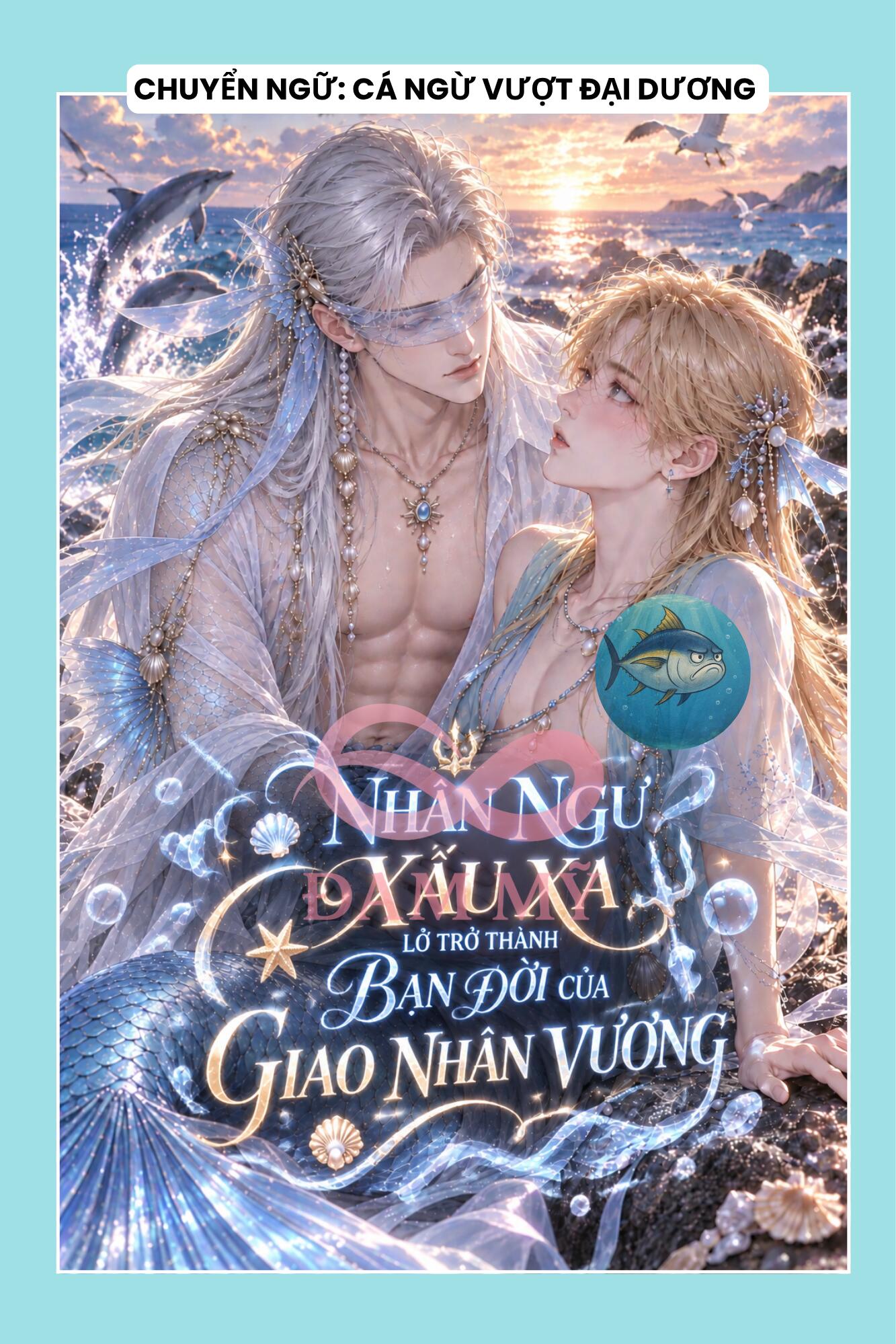 NHÂN NGƯ XẤU XA LỠ TRỞ THÀNH BẠN ĐỜI CỦA GIAO NHÂN VƯƠNG
