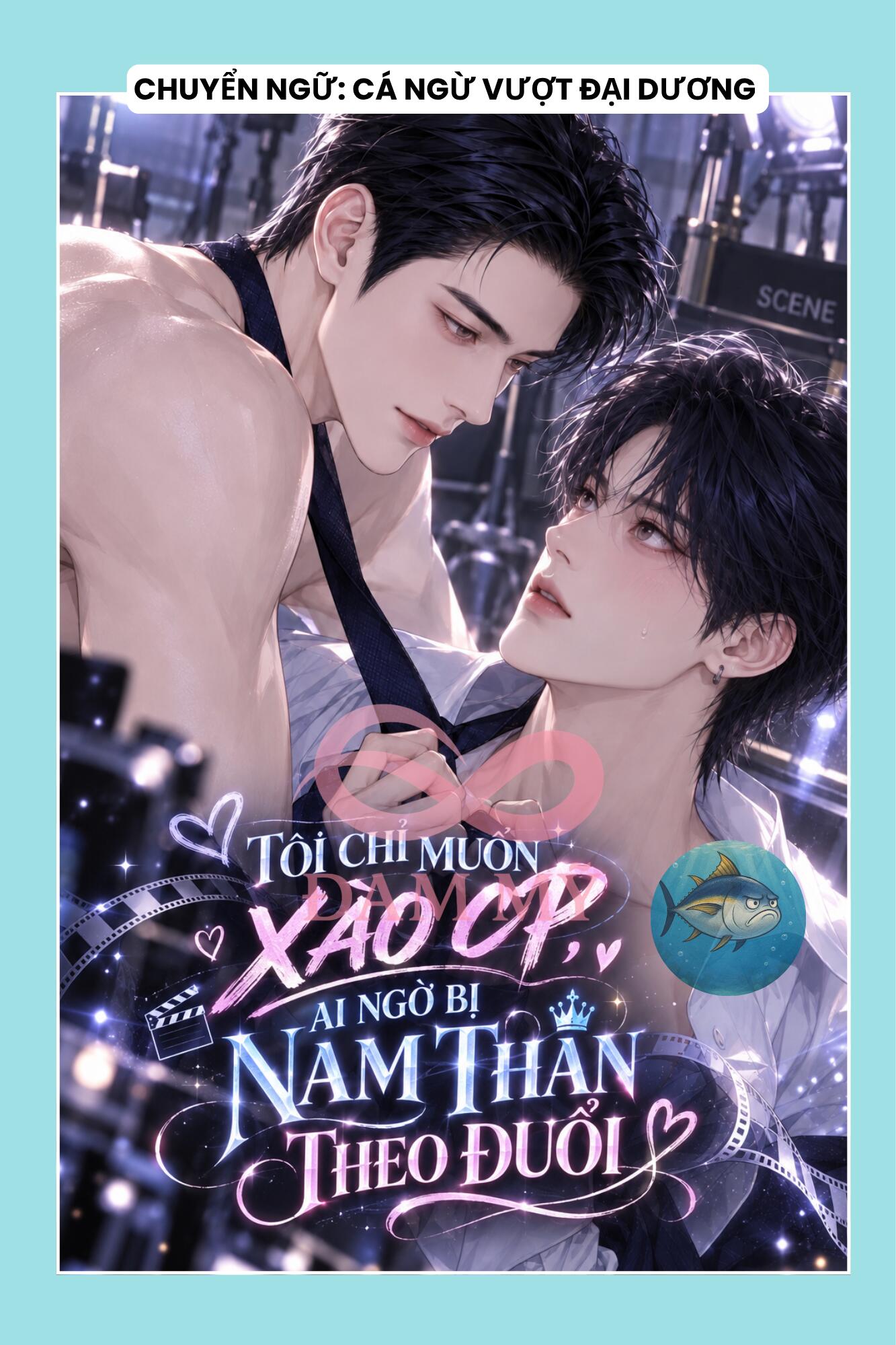 TÔI CHỈ MUỐN XÀO CP, AI NGỜ BỊ NAM THẦN THEO ĐUỔI
