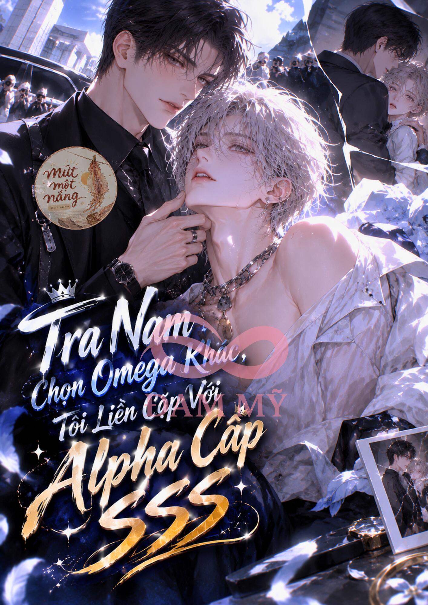 Tra Nam Chọn Omega Khác, Tôi Liền Cặp Với Alpha Cấp SSS