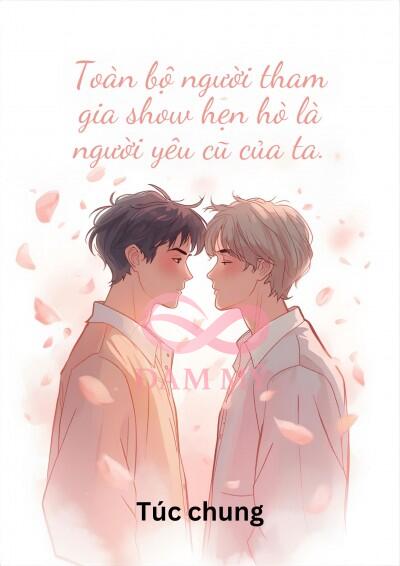 Toàn Bộ Người Tham Gia Show Hẹn Hò Là Người Yêu Cũ Của Ta