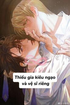 Thiếu gia kiêu ngạo và vệ sĩ riêng