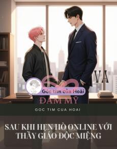 Sau Khi Hẹn Hò Online Với Thầy Giáo Độc Miệng