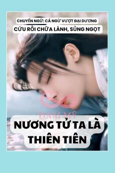 NƯƠNG TỬ TA LÀ THIÊN TIÊN