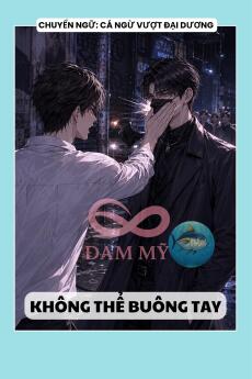 KHÔNG THỂ BUÔNG TAY