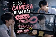 Tôi Lắp Camera Giám Sát Hot Boy Lớp, Không Ngờ Màn Hình Lại Hiện Ra Chính Mình