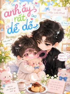 Anh ấy rất dễ dỗ
