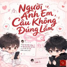 Người Anh Em, Cậu Không Đúng Lắm