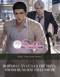 Bị Bình Luận Lừa Là Thế Thân, Tôi Ôm Bụng Bầu Chạy Trước