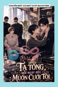 TẠ TỔNG MỖI NGÀY ĐỀU MUỐN CƯỚI TÔI