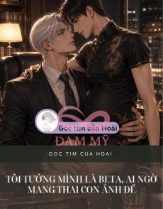Tôi Tưởng Mình Là Beta, Ai Ngờ Mang Thai Con Ảnh Đế