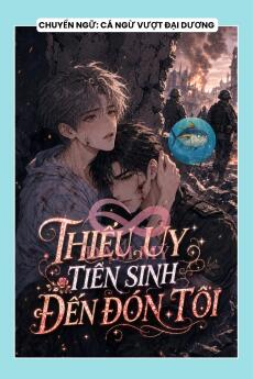 THIẾU ÚY TIÊN SINH ĐẾN ĐÓN TÔI
