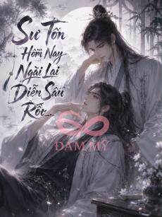 Sư Tôn, Hôm Nay Ngài Lại Diễn Sâu Rồi!