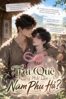 Trai Quê Cũng Phải Làm Nam Phụ Hả?