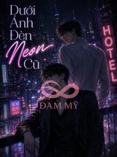Dưới Ánh Đèn Neon Cũ
