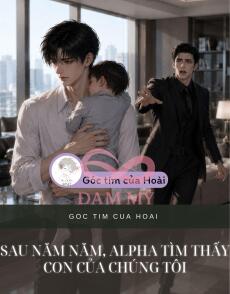 Sau Năm Năm, Alpha Tìm Thấy Con Của Chúng Tôi