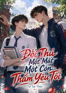 Đối Thủ Một Mất Một Còn Thầm Yêu Tôi
