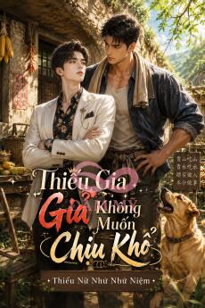 Thiếu Gia Giả Không Muốn Chịu Khổ