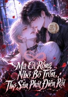 Sau Khi Ma Cà Rồng Nhỏ Bỏ Trốn, Thợ Săn Phát Điên Rồi!