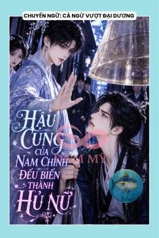 HẬU CUNG CỦA NAM CHÍNH ĐỀU BIẾN THÀNH HỦ NỮ