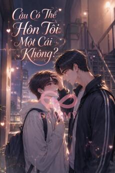 Cậu Có Thể Hôn Tôi Một Cái Không?