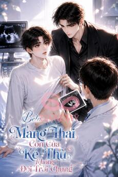 Beta Mang Thai Con Của Kẻ Thù Không Đội Trời Chung
