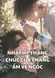 Nhật Ký Thăng Chức Của Chàng Ám Vệ