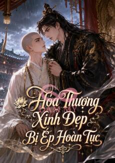 Hòa Thượng Xinh Đẹp Bị Ép Hoàn Tục