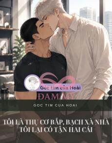 TÔI LÀ THỤ CƠ BẮP, BẠCH XÀ NHÀ TÔI LẠI CÓ TẬN HAI CÁI