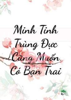 Minh Tinh Trùng Đực Cũng Muốn Có Bạn Trai