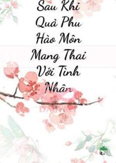 Sau Khi Quả Phu Hào Môn Mang Thai Với Tình Nhân