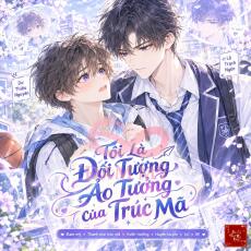 Tôi Là Đối Tượng Ảo Tưởng Của Trúc Mã