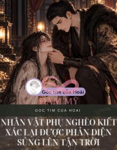 NHÂN VẬT PHỤ NGHÈO KIẾT XÁC LẠI ĐƯỢC PHẢN DIỆN SỦNG LÊN TẬN TRỜI