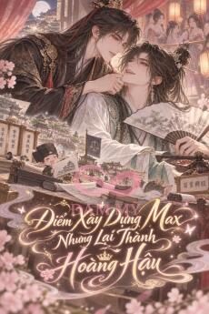 Điểm Xây Dựng Max Nhưng Lại Thành Hoàng Hậu