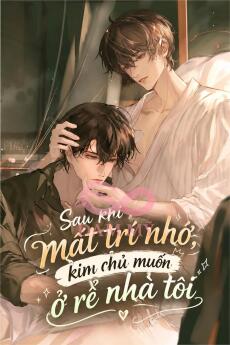 Sau Khi Mất Trí Nhớ, Kim Chủ Muốn Ở Rể Nhà Tôi