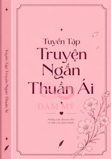 Tuyển Tập Truyện Ngắn Thuần Ái
