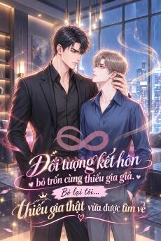Đối tượng kết hôn bỏ trốn cùng thiếu gia giả. Bỏ lại tôi…thiếu gia thật vừa được tìm về