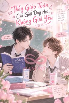 Thầy Giáo Toán Chỉ Giỏi Dạy Học, Không Giỏi Yêu
