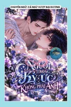 NGƯỜI TRONG KÝ ỨC KHÔNG PHẢI ANH