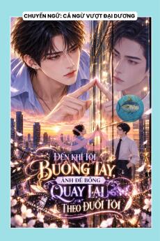 ĐẾN KHI TÔI BUÔNG TAY, ẢNH ĐẾ BỖNG QUAY LẠI THEO ĐUỔI TÔI